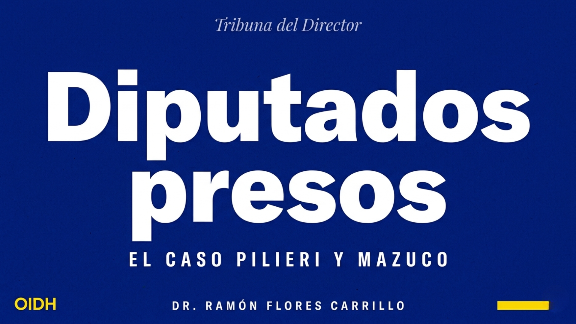 «Diputados presos» — Caso Pilieri y Mazuco