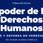 Columna del Dr. Ramón Flores Carrillo sobre el poder de los derechos humanos y las ONG en Venezuela
